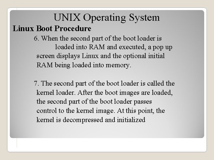 UNIX Operating System Linux Boot Procedure 6. When the second part of the boot