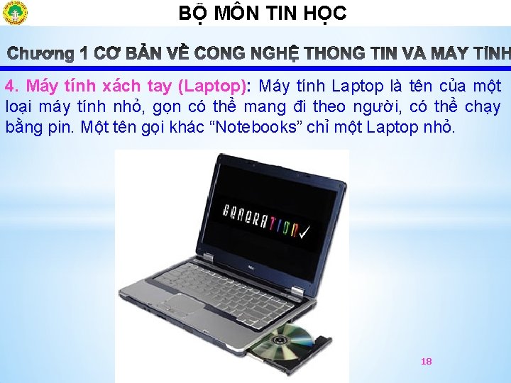 BỘ MÔN TIN HỌCÔ 4. Máy tính xách tay (Laptop): Máy tính Laptop là