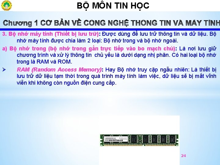 BỘ MÔN TIN HỌCÔ 3. Bộ nhớ máy tính (Thiết bị lưu trữ): Được