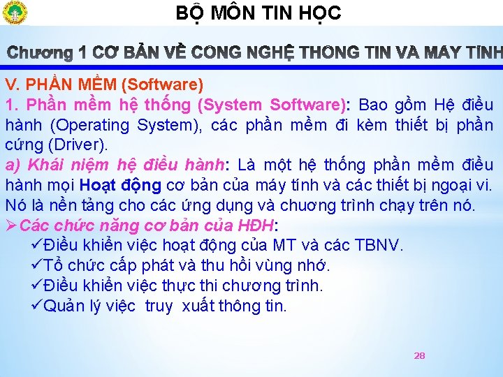 BỘ MÔN TIN HỌCÔ V. PHẦN MỀM (Software) 1. Phần mềm hệ thống (System