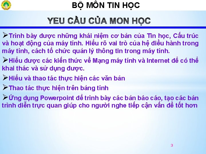 BỘ MÔN TIN HỌCÔ ØTrình bày được những khái niệm cơ bản của Tin