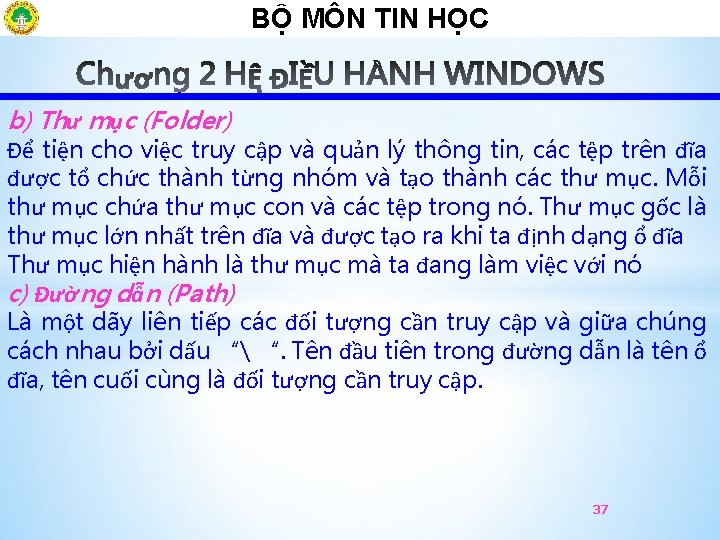 BỘ MÔN TIN HỌCÔ b) Thư mục (Folder) Để tiện cho việc truy cập