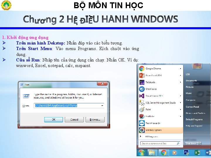 BỘ MÔN TIN HỌCÔ 1. Khởi động ứng dụng Ø Trên màn hình Dekstop: