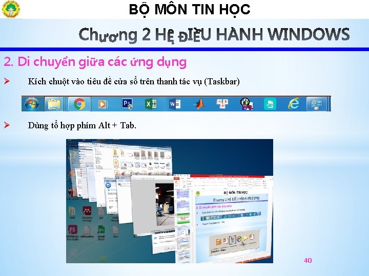 BỘ MÔN TIN HỌCÔ 2. Di chuyển giữa các ứng dụng Ø Kích chuột