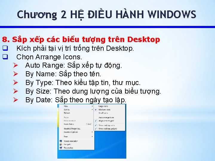 Chương 2 HỆ ĐIỀU HÀNH WINDOWS 8. Sắp xếp các biểu tượng trên Desktop