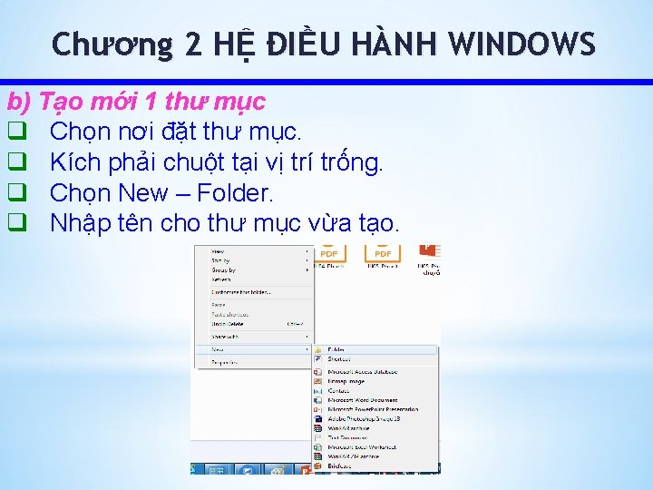 Chương 2 HỆ ĐIỀU HÀNH WINDOWS b) Tạo mới 1 thư mục q Chọn