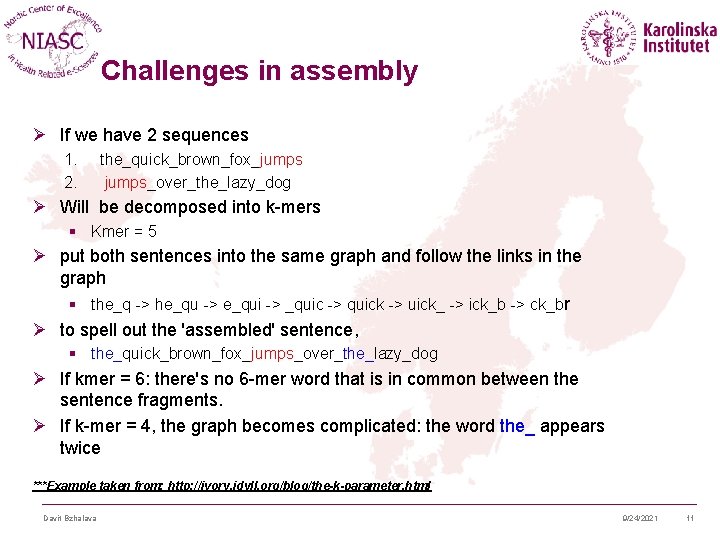 Challenges in assembly Ø If we have 2 sequences 1. 2. the_quick_brown_fox_jumps_over_the_lazy_dog Ø Will