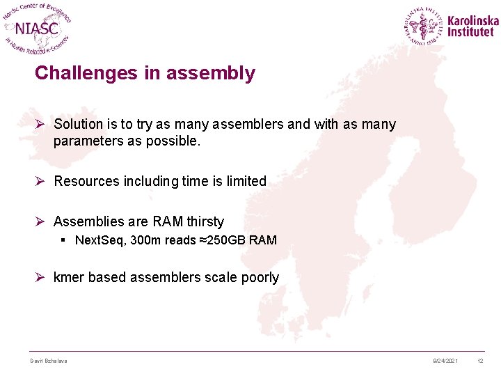 Challenges in assembly Ø Solution is to try as many assemblers and with as