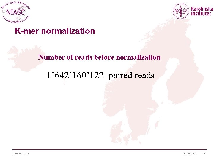 K-mer normalization Number of reads before normalization 1’ 642’ 160’ 122 paired reads Davit