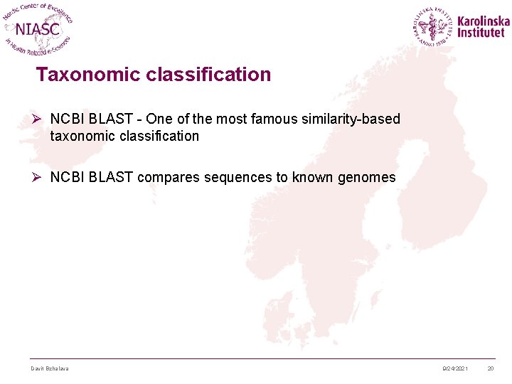 Taxonomic classification Ø NCBI BLAST - One of the most famous similarity-based taxonomic classification