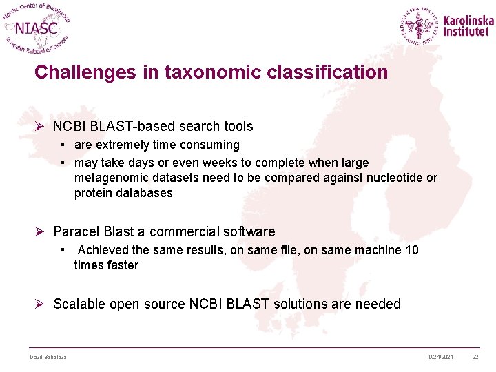Challenges in taxonomic classification Ø NCBI BLAST-based search tools § are extremely time consuming