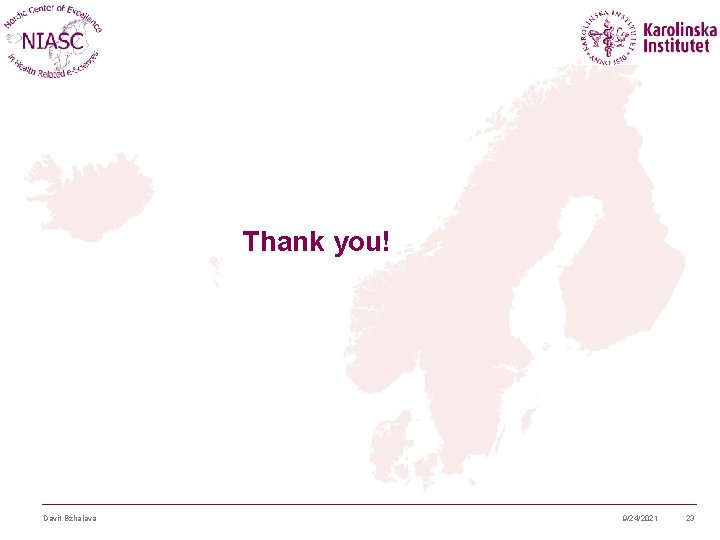 Thank you! Davit Bzhalava 9/24/2021 23 