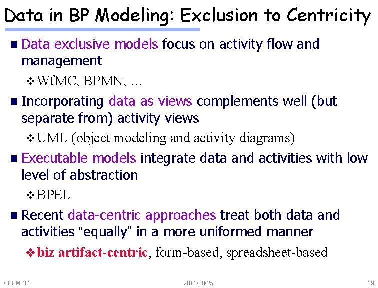 Data in BP Modeling: Exclusion to Centricity n Data exclusive models focus on activity
