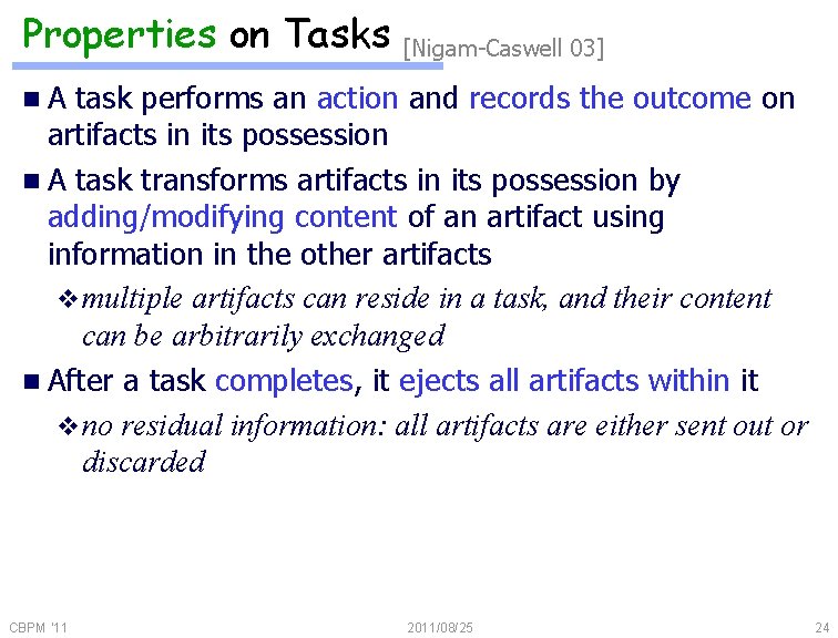 Properties on Tasks [Nigam-Caswell 03] n. A task performs an action and records the