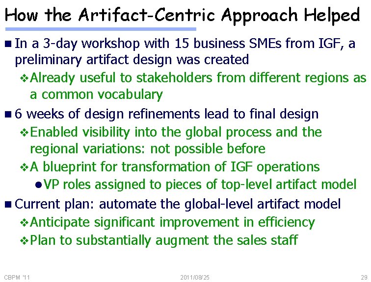 How the Artifact-Centric Approach Helped n In a 3 -day workshop with 15 business
