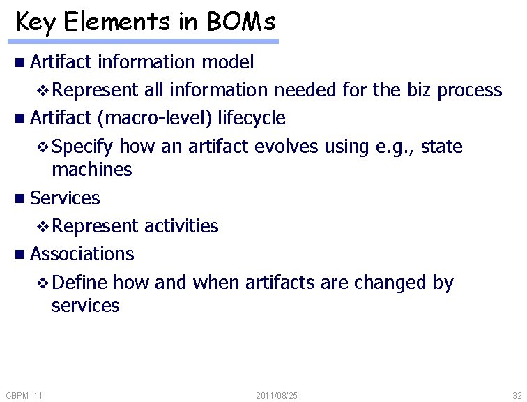 Key Elements in BOMs n Artifact information model v Represent all information needed for