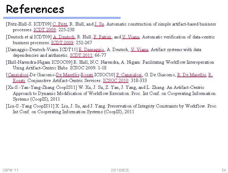 References [Fritz-Hull-S. ICDT 09] C. Fritz, R. Hull, and J. Su. Automatic construction of