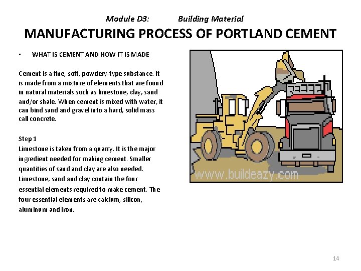 Module D 3: Building Material MANUFACTURING PROCESS OF PORTLAND CEMENT • WHAT IS CEMENT