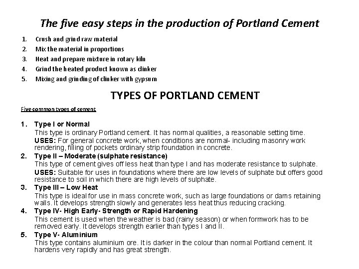 The five easy steps in the production of Portland Cement 1. 2. 3. 4.