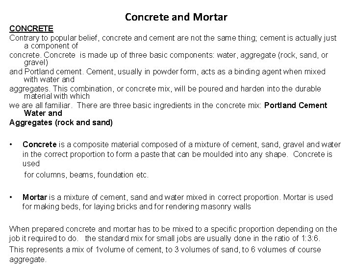 Concrete and Mortar CONCRETE Contrary to popular belief, concrete and cement are not the