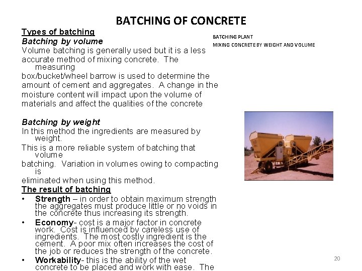 BATCHING OF CONCRETE Types of batching BATCHING PLANT Batching by volume MIXING CONCRETE BY