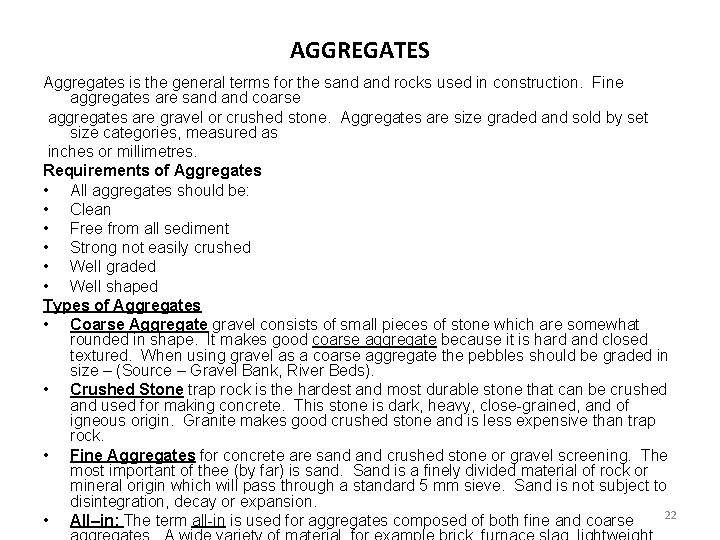 AGGREGATES Aggregates is the general terms for the sand rocks used in construction. Fine