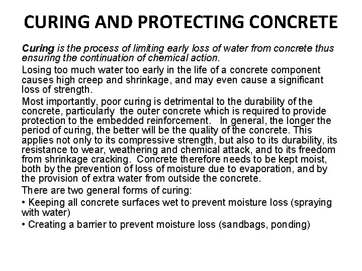 CURING AND PROTECTING CONCRETE Curing is the process of limiting early loss of water