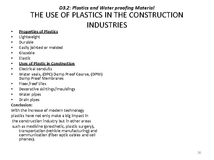 D 3. 2: Plastics and Water proofing Material THE USE OF PLASTICS IN THE