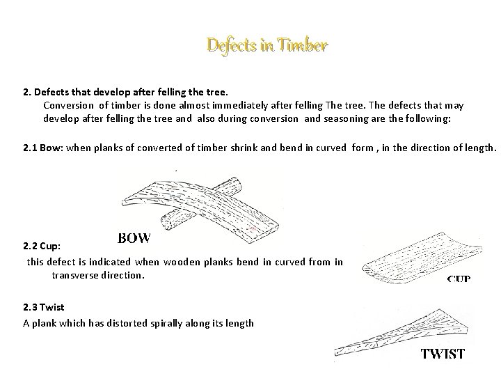 Defects in Timber 2. Defects that develop after felling the tree. Conversion of timber
