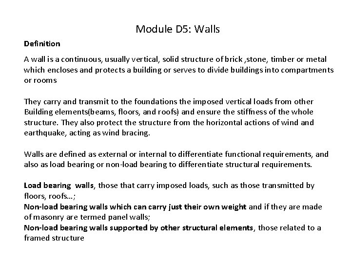 Module D 5: Walls Definition A wall is a continuous, usually vertical, solid structure