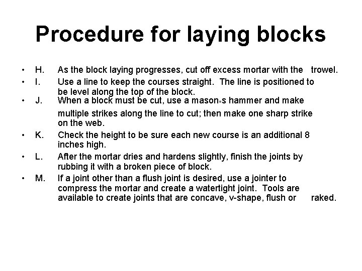 Procedure for laying blocks • • H. I. • J. • K. • L.