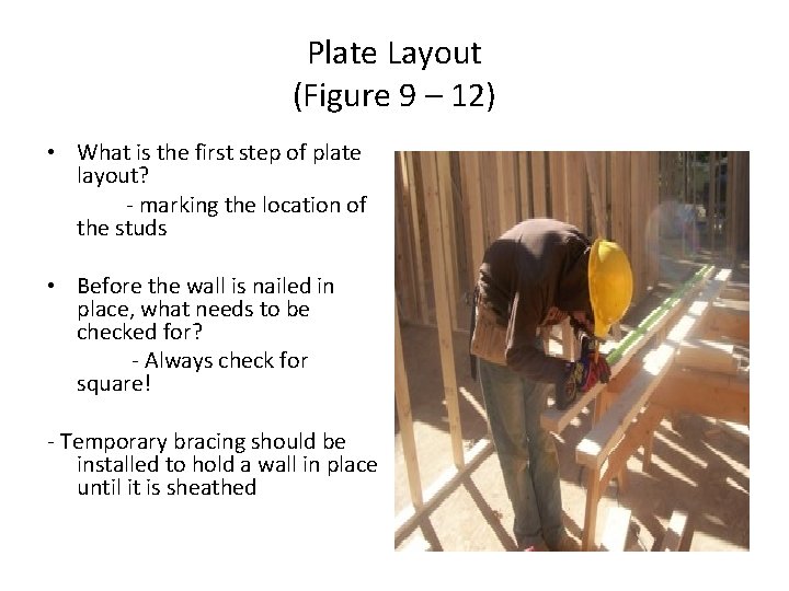 Plate Layout (Figure 9 – 12) • What is the first step of plate