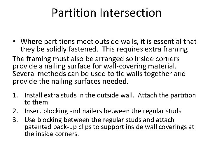 Partition Intersection • Where partitions meet outside walls, it is essential that they be