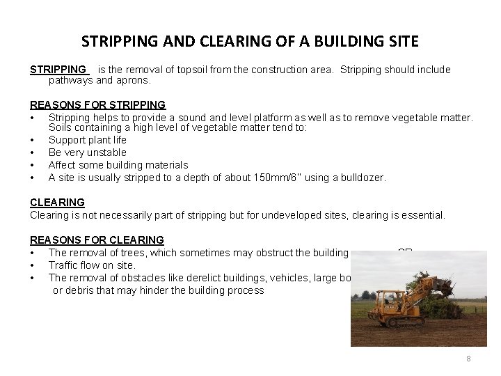 STRIPPING AND CLEARING OF A BUILDING SITE STRIPPING is the removal of topsoil from