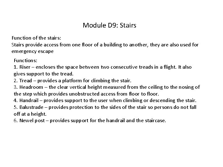 Module D 9: Stairs Function of the stairs: Stairs provide access from one floor