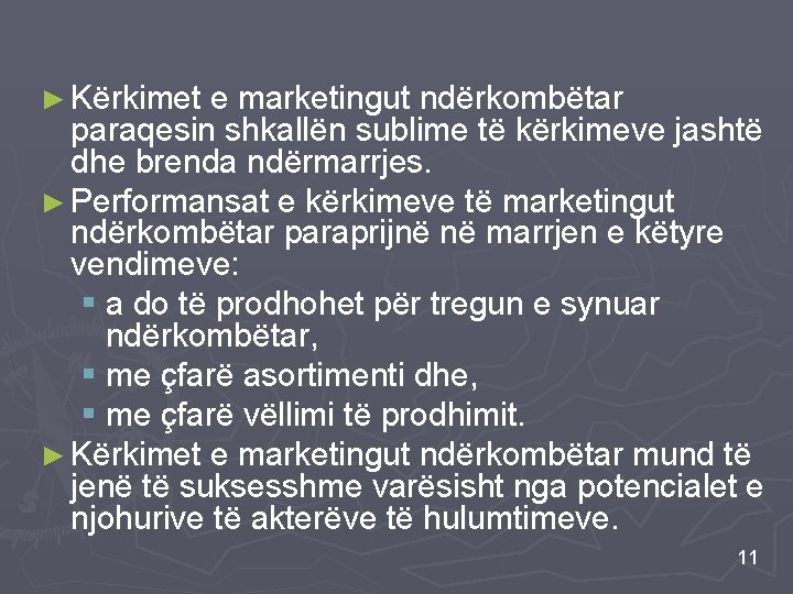 ► Kërkimet e marketingut ndërkombëtar paraqesin shkallën sublime të kërkimeve jashtë dhe brenda ndërmarrjes.