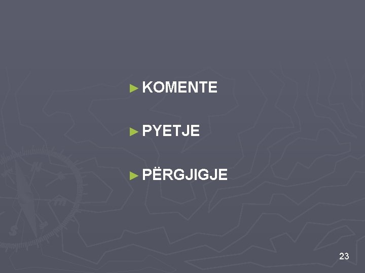 ► KOMENTE ► PYETJE ► PËRGJIGJE 23 