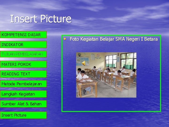 Insert Picture KOMPETENSI DASAR INDIKATOR TUJUAN PEMBELAJARAN MATERI POKOK READING TEXT Metode Pembelajaran Langkah