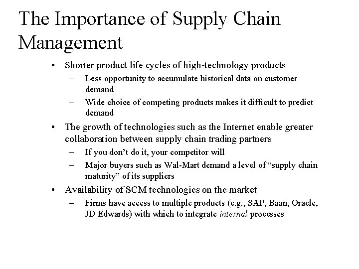 The Importance of Supply Chain Management • Shorter product life cycles of high-technology products The Importance of Supply Chain Management • Shorter product life cycles of high-technology products