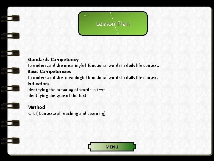 Lesson Plan Standards Competency To understand the meaningful functional words in daily life context. Lesson Plan Standards Competency To understand the meaningful functional words in daily life context.