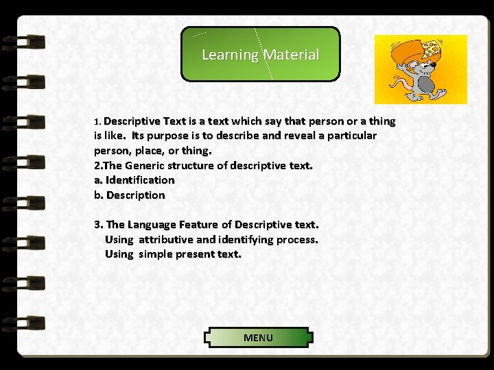 Learning Material 1. Descriptive Text is a text which say that person or a Learning Material 1. Descriptive Text is a text which say that person or a
