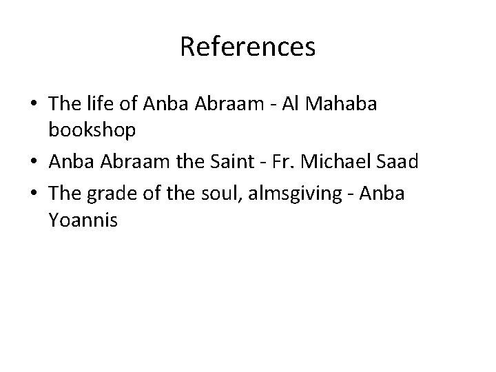 References • The life of Anba Abraam - Al Mahaba bookshop • Anba Abraam