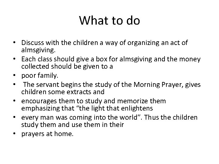 What to do • Discuss with the children a way of organizing an act