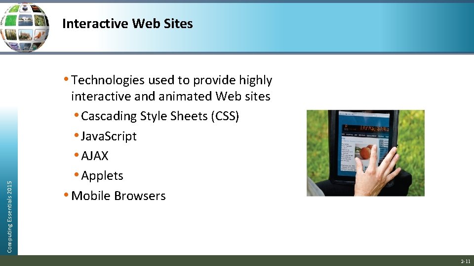 Interactive Web Sites Computing Essentials 2015 • Technologies used to provide highly interactive and