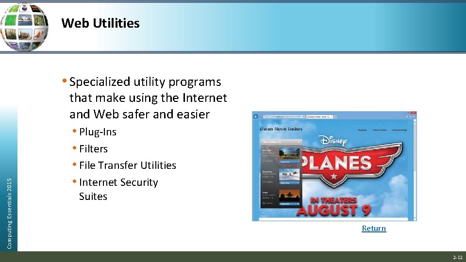 Web Utilities Computing Essentials 2015 • Specialized utility programs that make using the Internet