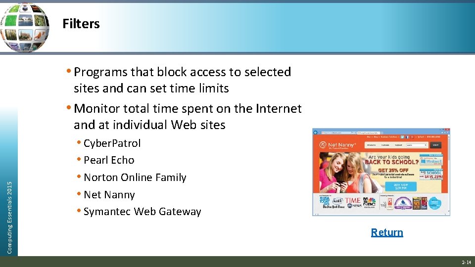 Filters Computing Essentials 2015 • Programs that block access to selected sites and can