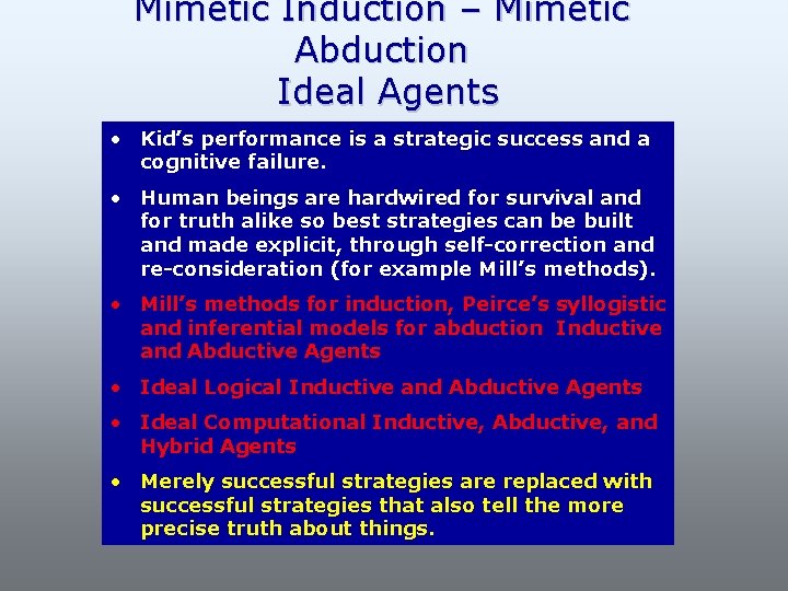 Mimetic Induction – Mimetic Abduction Ideal Agents • Kid’s performance is a strategic success