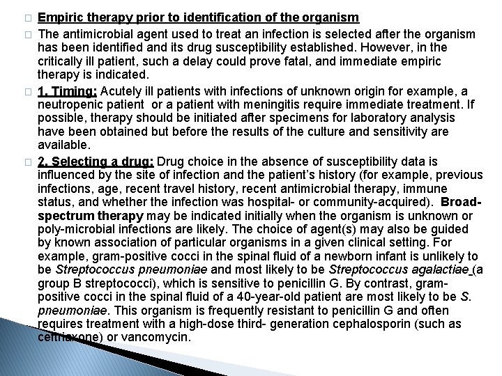 � � Empiric therapy prior to identification of the organism The antimicrobial agent used