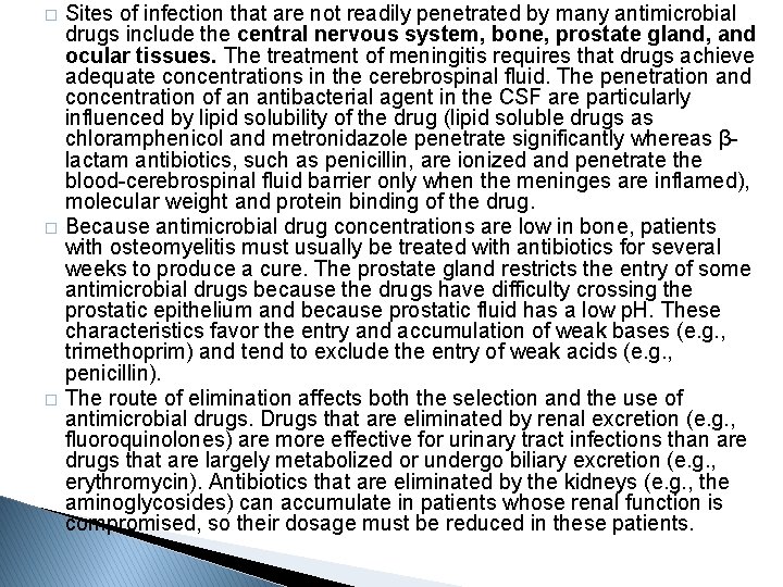 � � � Sites of infection that are not readily penetrated by many antimicrobial