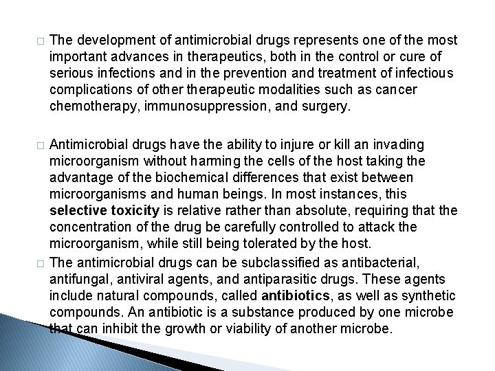 � The development of antimicrobial drugs represents one of the most important advances in